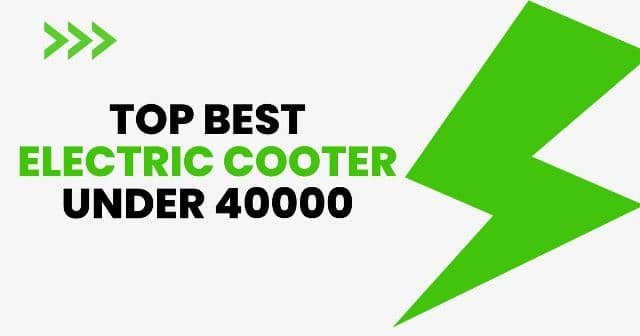 Best Electric Scooter Under 40000 India